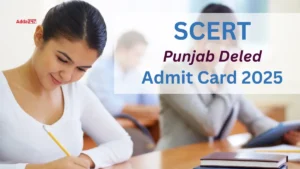 SCERT Punjab Deled Admit Card 2025