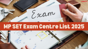 MP SET Exam Centre List 2025, District Wise List in Madhya Pradesh