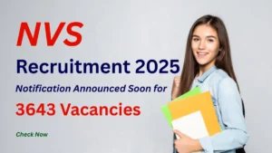 NVS Recruitment 2025 Notification Announced Soon for 3643 Vacancies