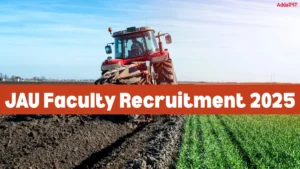 JAU Faculty Recruitment 2025 Out for 148 Posts, Apply Online @ojas.jau.in