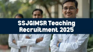 SSJGIMSR Teaching Recruitment 2025 Out for 88 Posts, Walk-in Interview on 28th October