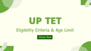 UP TET Eligibility Criteria & Age Limit