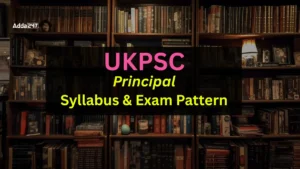 UKPSC Principal Syllabus and Exam Pattern