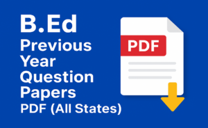 Bed Previous Year Questions Papers PDF (All States), Download PDF