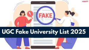 UGC Fake University List 2025 Out, Check 22 State-wise List of Institutions