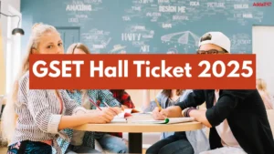 GSET Hall Ticket 2025, Download Link @gujaratset.ac.in