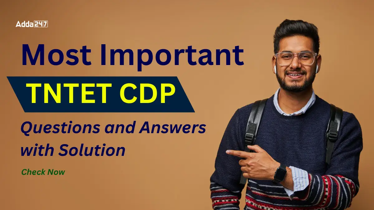 Most Important TNTET CDP Questions and Answers with Solution