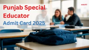 Punjab Special Educator Admit Card 2025