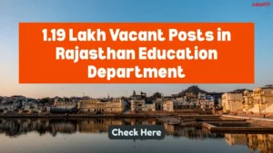 1.19 Lakh Vacant Posts in Rajasthan Education Department, Check Details Here