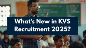 What’s New in KVS Recruitment 2025?