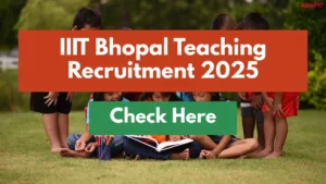 IIIT Bhopal Teaching Recruitment 2025 out for 61 Posts