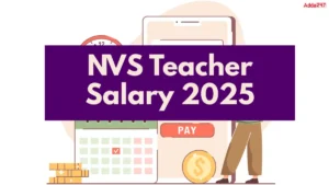 NVS Teacher Salary 2025, Check Pay Scale, Benefits, Promotions