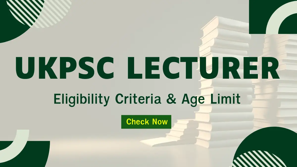 UKPSC Lecturer Eligibility Criteria