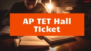 AP TET Hall Ticket Download 2025 Link Active Today @aptet.apcfss.in