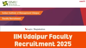 IIM Udaipur Faculty Recruitment 2025 Out, Apply Online and Eligibility