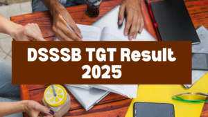 DSSSB TGT Result 2025 Out, Check Download Link, Cut Off