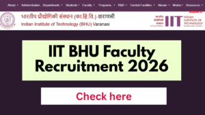 IIT BHU Faculty Recruitment 2026, Apply Link, Salary