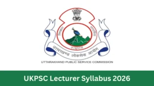 UKPSC Lecturer Syllabus 2026