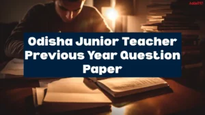 Odisha Junior Teacher Previous Year Question Paper PDF Download