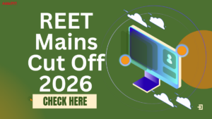 REET Mains Cut Off 2026, Check Expected and Previous Year Qualifying Marks