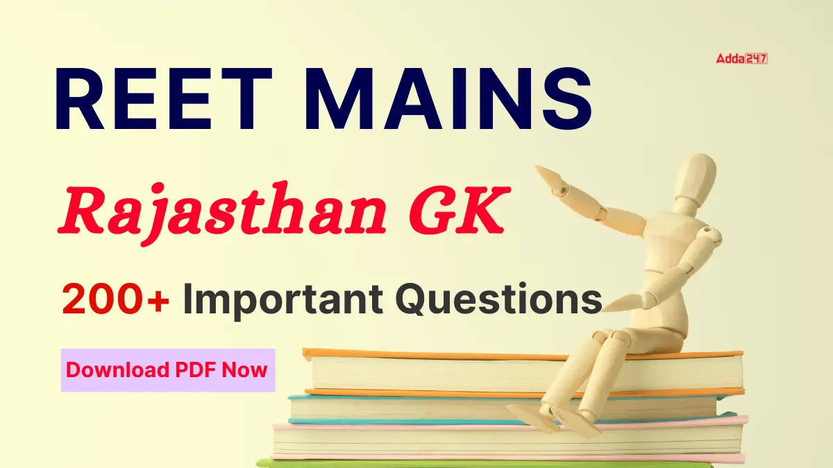 200+ Rajasthan REET Mains General Knowledge