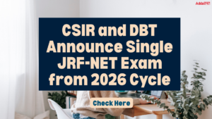 CSIR and DBT Announce Single JRF-NET Exam from 2026 Cycle