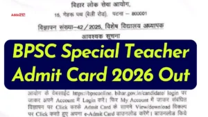 BPSC Special Teacher Admit Card 2026 Out