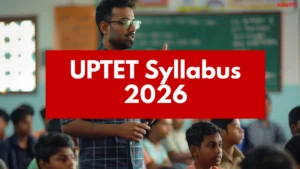 UPTET Syllabus 2026, Check Exam Pattern and Download PDF