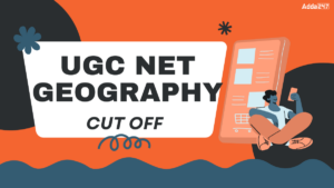 UGC NET Geography Cut Off 2026, Check Expected Subject wise, Category wise