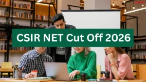 CSIR NET Cut Off 2026, Check Subject wise Qualifying Marks Here