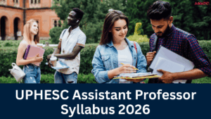 UPHESC Assistant Professor Syllabus 2026 & Exam Pattern