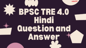 BPSC TRE 4.0 Hindi Question and Answer, Download PDF