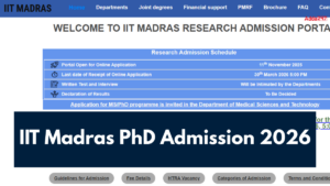 IIT Madras PHD Admission 2026, Apply Link, Departments, Exam Date