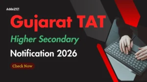 Gujarat TAT Higher Secondary Notification 2026