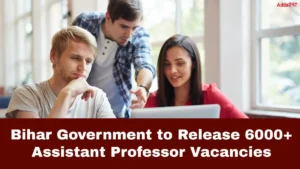Bihar Government to Release 6000+ Assistant Professor Vacancies, Check New Recruitment Rules