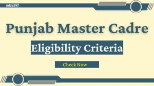 Punjab Master Cadre Eligibility Criteria