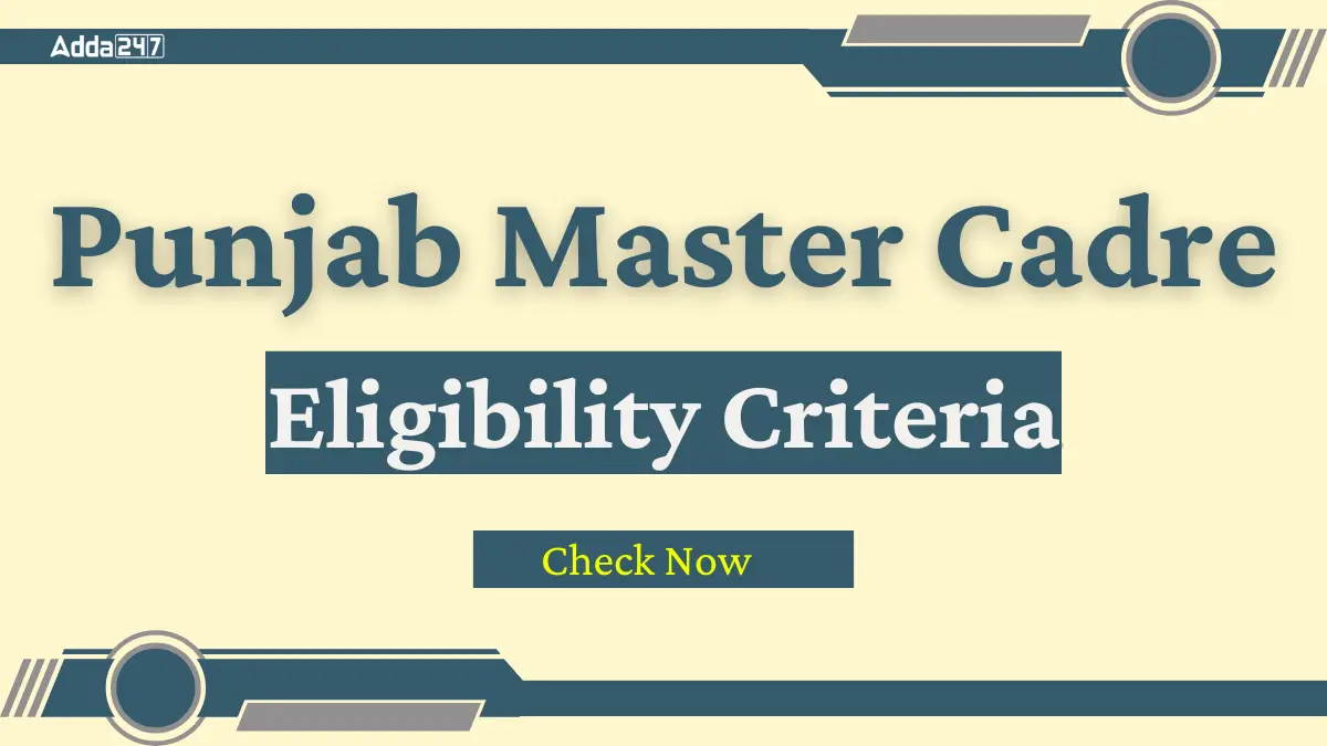 Punjab Master Cadre Eligibility Criteria