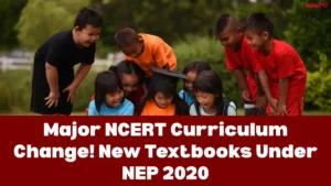 Major NCERT Curriculum Change! New Textbooks Under NEP 2020, Check Class wise