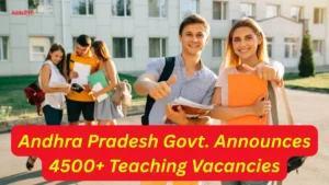 Andhra Pradesh Govt. Announces 4500+ Teaching Vacancies