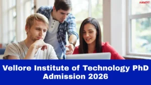 Vellore Institute of Technology PhD Admission 2026, Notification, Seats