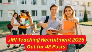 JMI Teaching Recruitment 2026 Out for 42 Posts
