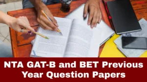 NTA GAT-B and BET Previous Year Question Papers, Download PDF