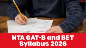 NTA GAT-B and BET Syllabus 2026, Check Exam Pattern and Download PDF