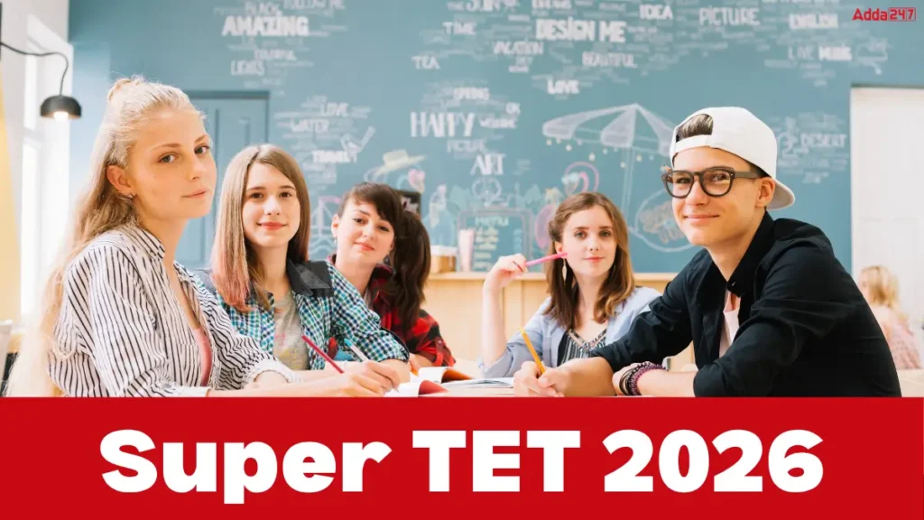 Super TET 2026: Notification, Exam Date, Eligibility and Selection Process_2.1