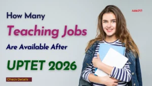 How Many Teaching Jobs Are Available After UPTET 2026