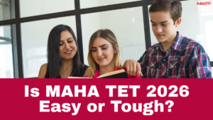 Is MAHA TET 2026 Easy or Tough? Difficulty Level Analysis