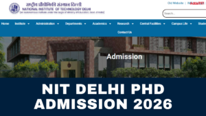 NIT Delhi PhD Admission 2026-27, Apply Link, Selection process
