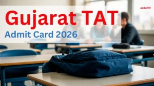 Gujarat TAT HS Call Letter 2026, Download Hall Ticket PDF @sebexam.org