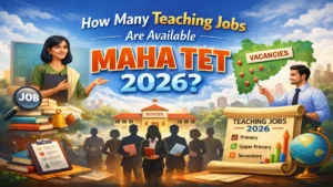 How Many Teaching Jobs Are Available After MAHA TET 2026?