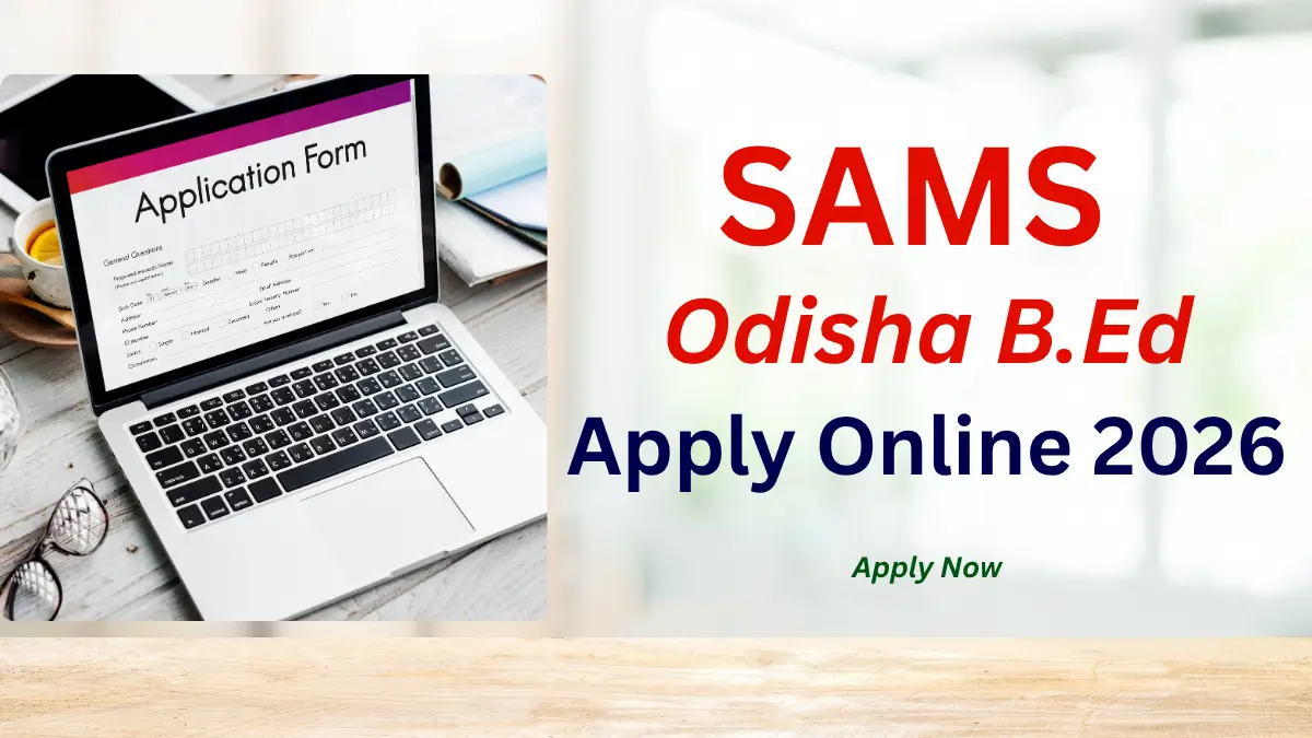 SAMS Odisha B.Ed Apply Online 2026